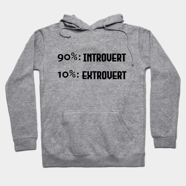 90% Introvert and 10% Extrovert - Black Lettering Version Hoodie by Nat Ewert Art